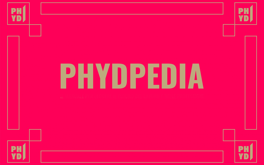 Arriva la Phydpedia, per le professioni del futuro